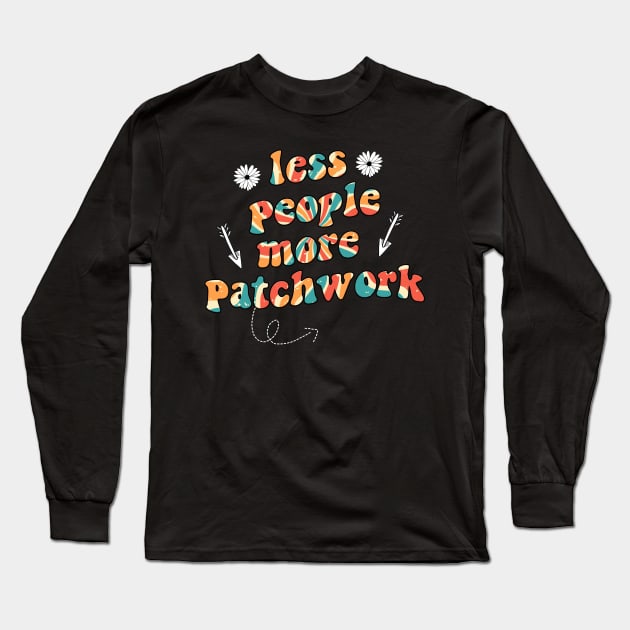 less people more patchwork Long Sleeve T-Shirt by munoucha's creativity